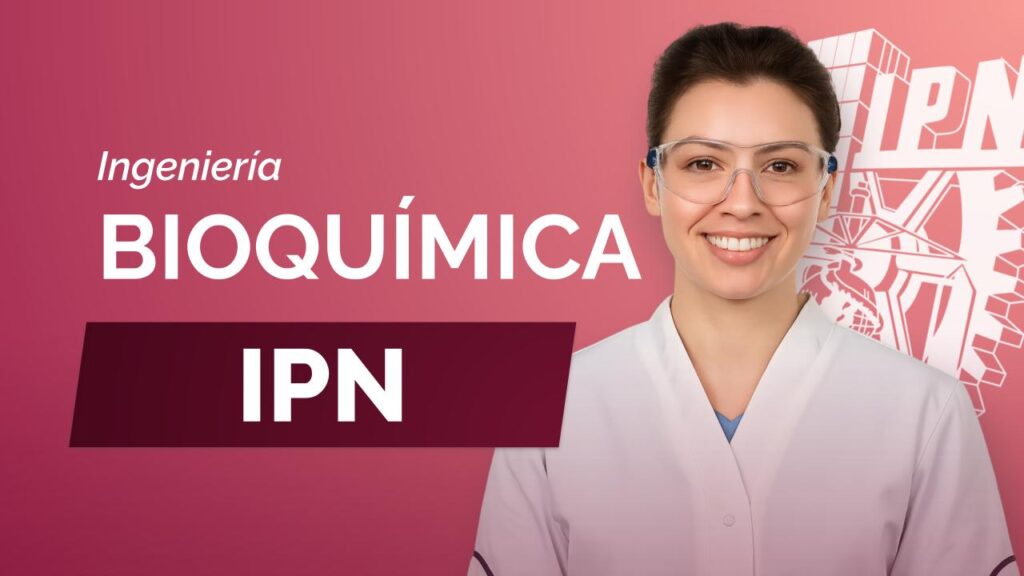 Carrera de Ingeniería Bioquímica del IPN